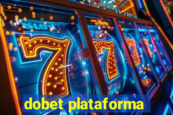 dobet plataforma